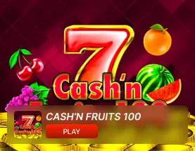 CASH'N FRUITS 100